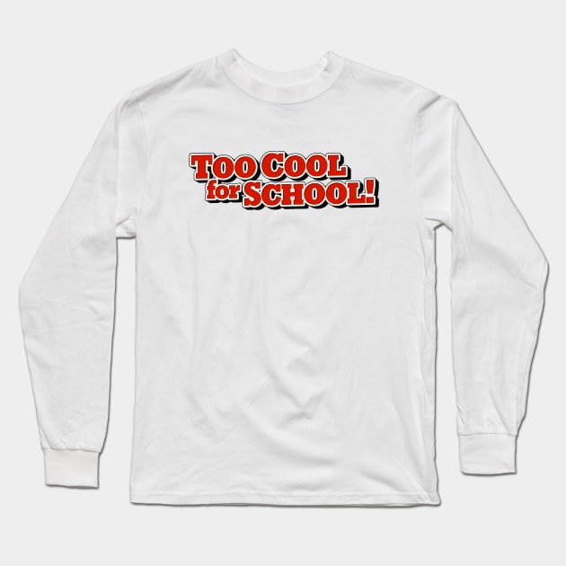 Too Cool For School! Long Sleeve T-Shirt by JJW Clothing